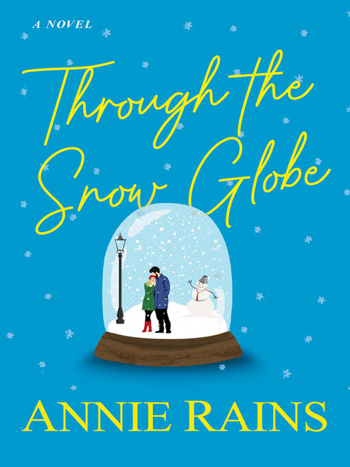 Title details for Through the Snow Globe by Annie Rains - Wait list